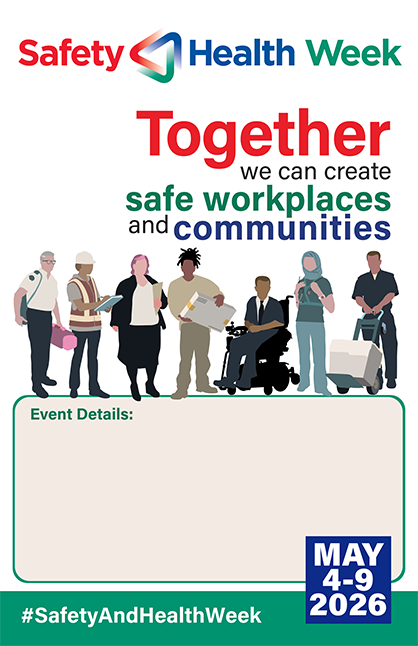 Poster of diverse workers with a customizable event details section, with #SafetyAndHealthWeek hashtag and May 4-9, 2026 date.