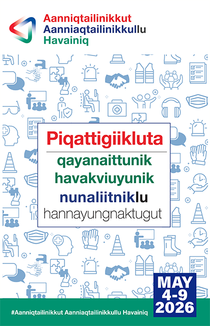 Poster with workplace health and safety graphic icons throughout, with #SafetyAndHealthWeek hashtag and May 4-9, 2026 date in Inuinnaqtun
					class=